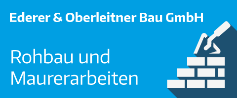 Rohbau und Maurerarbeiten mit Bau Ederer